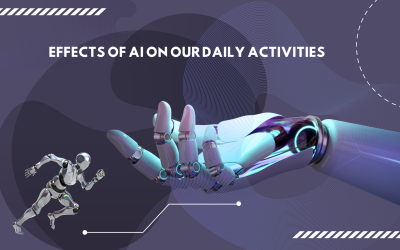 Effects of AI on Our Daily Activities